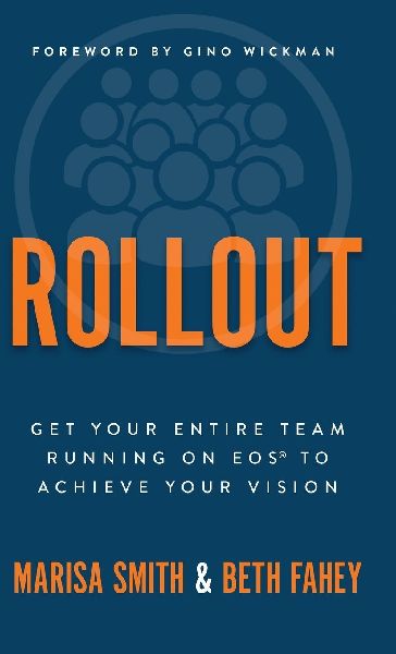 Rollout: Get Your Entire Team Running on EOS to Achieve Your Vision