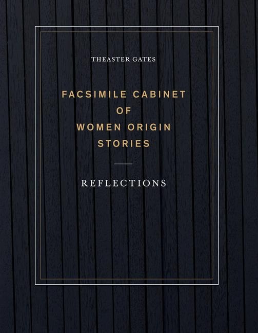 Theaster Gates: Facsimile Cabinet of Women Origin Stories: Reflections