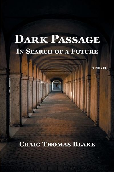Dark Passage: In Search of a Future