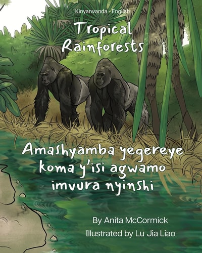 Tropical Rainforests (Kinyarwanda-English) Amashyamba yegereye koma y'isi agwamo imvura nyinshi