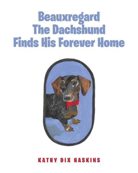 Beauxregard The Dachshund Finds His Forever Home