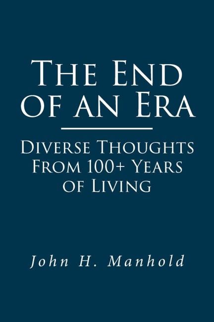 The End of an Era: Diverse Thoughts From 100+ Years of Living