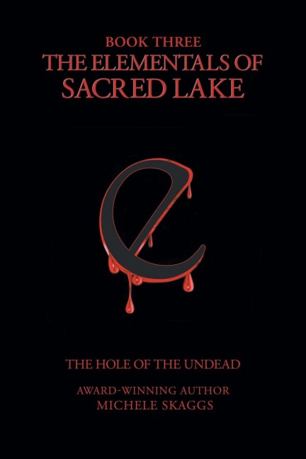 The Elementals of Sacred Lake: Book 3: The Hole of the Undead