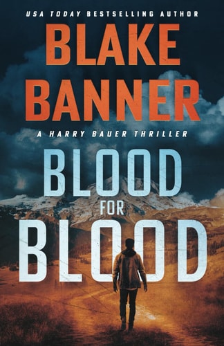 Blood for Blood A Harry Bauer Thriller
