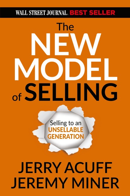 The New Model of Selling: Selling to an Unsellable Generation