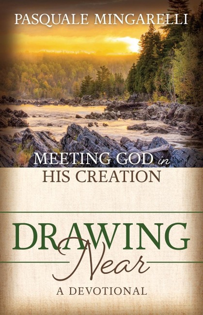 Drawing Near: Meeting God in His Creation