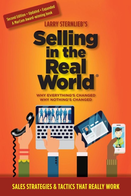 Selling in the Real World: Why Everything's Changed, Why Nothing's Changed