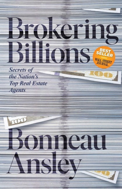 Brokering Billions: Secrets of the Nations Top Real Estate Agents