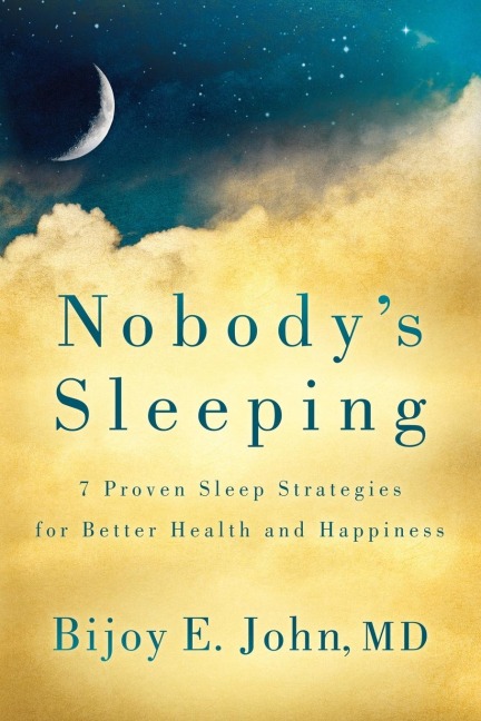 Nobodys Sleeping: 7 Proven Sleep Strategies for Better Health and Happiness