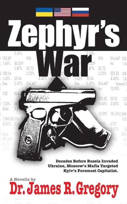 Zephyr's War: Decades Before Russia Invaded Ukraine, Moscow's Mafia Targeted Kyiv's Foremost Capitalist