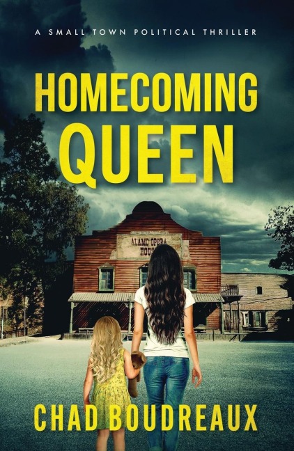 Homecoming Queen: A Small Town Political Thriller