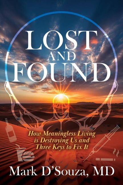 Lost and Found: How Meaningless Living is Destroying Us and Three Keys to Fix It