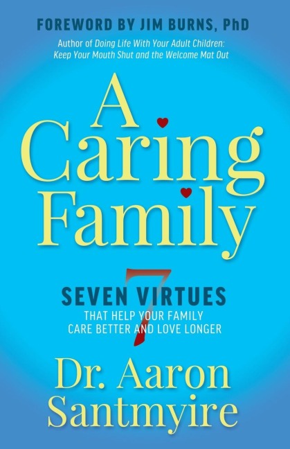 A Caring Family: Seven Virtues that Your Family Care Better and Love Longer