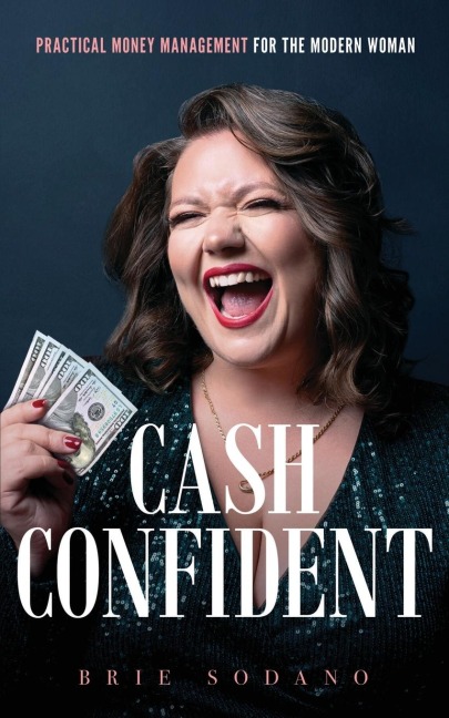 Cash Confident: Practical Money Management for the Modern Woman