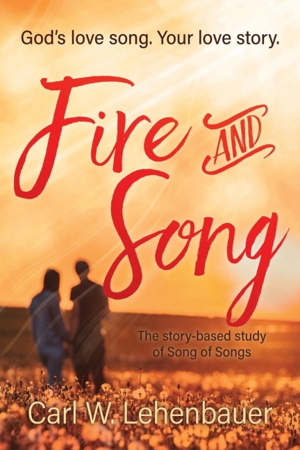 Fire and Song: Gods love song. Your love story.