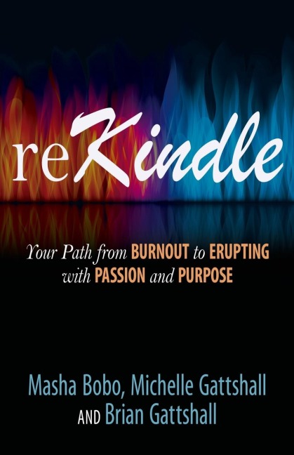 reKindle: Your Path from Burnout to Erupting with Passion and Purpose