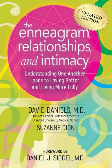 The Enneagram, Relationships, and Intimacy: Understanding One Another Leads to Loving Better and Living More Fully