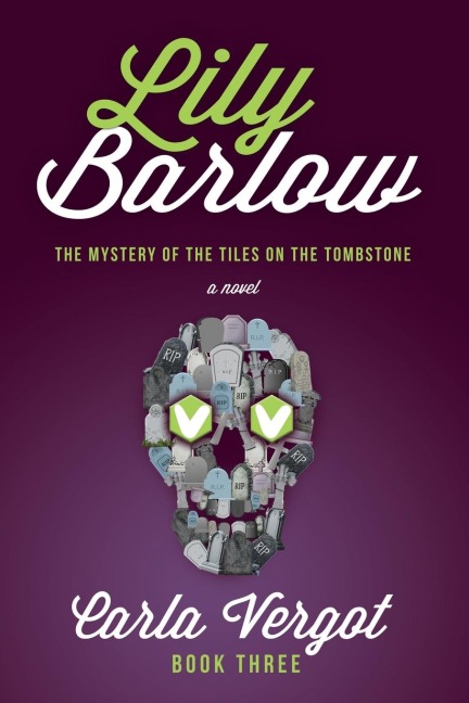 Lily Barlow Book Three: The Mystery of the Tiles on the Tombstone