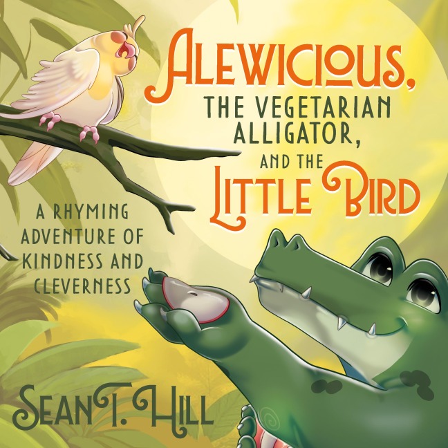 Alewicious: the Vegetarian Alligator, and the Little Bird