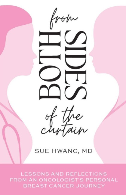 From Both Sides of the Curtain: Lessons and Reflections from an Oncologist's Personal Breast Cancer Journey