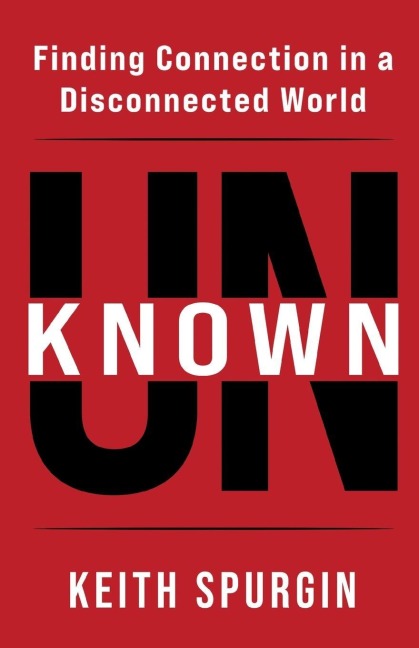 Unknown: Finding Connection in a Disconnected World