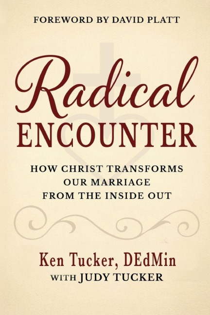 A Radical Encounter: How Christ Transforms our Marriage From the Inside Out
