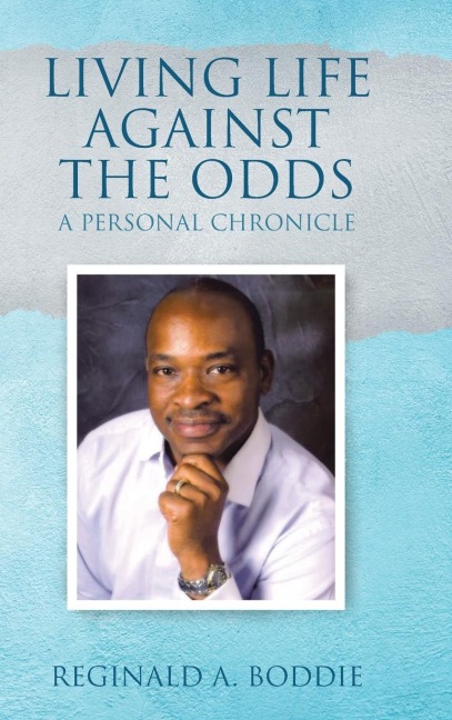 Living Life Against the Odds: A Personal Chronicle