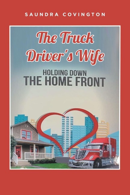 The Truck Drivers Wife: Holding Down The Home Front