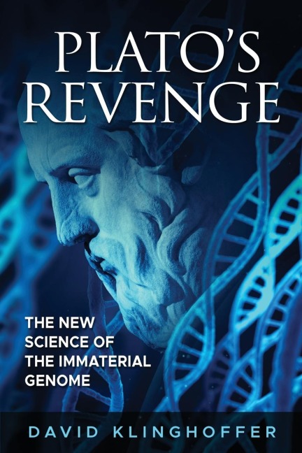 Platos Revenge: The New Science of the Immaterial Genome