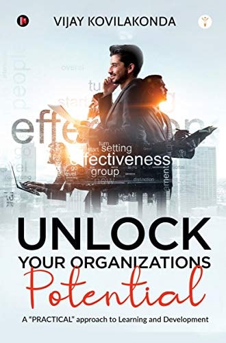 UNLOCK Your Organizations POTENTIAL A PRACTICAL Approach to Learning and Development