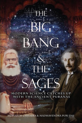 The Big Bang and the Sages Modern Science Catches Up with the Ancient Purāṇas