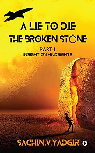 The Broken Stone Part I - Insight on Hindsights (a Lie to Die Series)