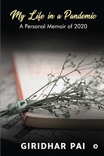 My Life in a Pandemic A Personal Memoir Of 2020