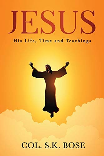 Jesus His Life, Time and Teachings