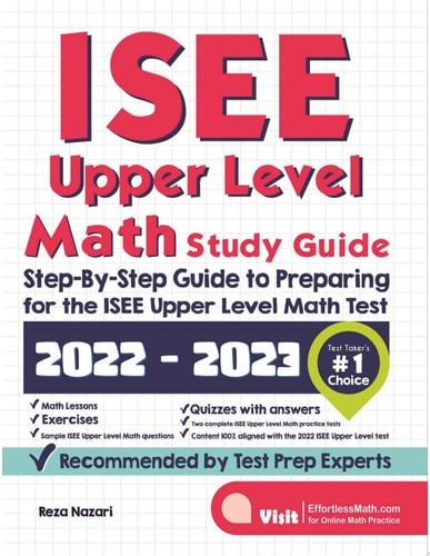 ISEE Upper Level Math Study Guide Step-By-Step Guide to Preparing for the ISEE Upper Level Math Test