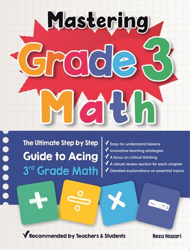 Mastering Grade 3 Math The Ultimate Step by Step Guide to Acing 3rd Grade Math