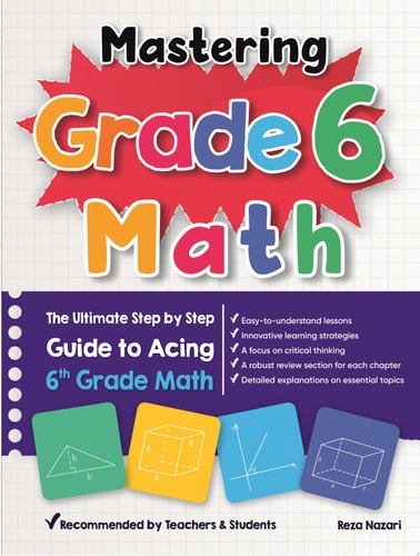 Mastering Grade 6 Math The Ultimate Step by Step Guide to Acing 6th Grade Math