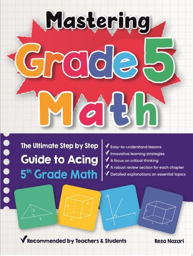 Mastering Grade 5 Math The Ultimate Step by Step Guide to Acing 5th Grade Math