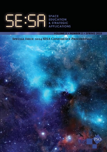 Space Education and Strategic Applications Journal: Volume 5, Number 2, Spring 2025 Special Issue: 2024 SESA Conference Proceedings