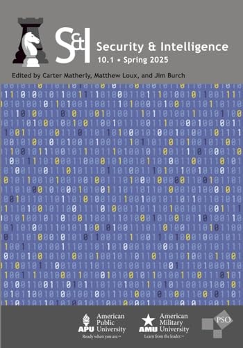 Security & Intelligence Volume 10, Number 1, Spring 2025