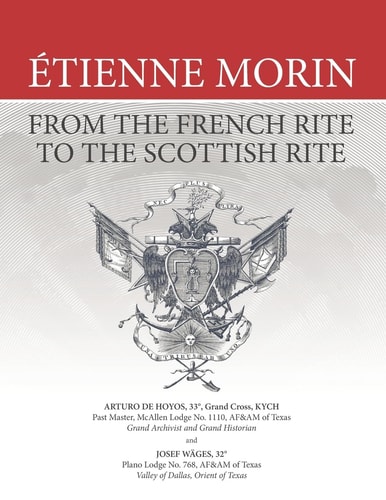 Étienne Morin From the French Rite to the Scottish Rite