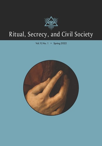 Ritual, Secrecy, and Civil Society: Volume 9, Number 1, Spring 2022