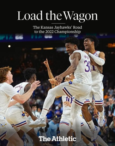 Load the Wagon: The Kansas Jayhawks Road to the 2022 Championship