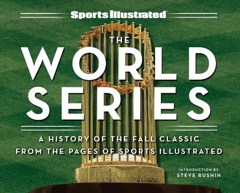 Sports Illustrated The Fall Classic: A History of the World Series