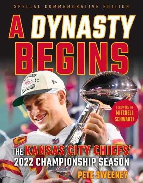 A Dynasty Begins: The Kansas City Chiefs 2022 Championship Season