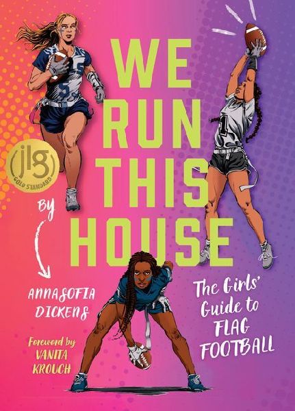 We Run This House: The Girls Guide to Flag Football