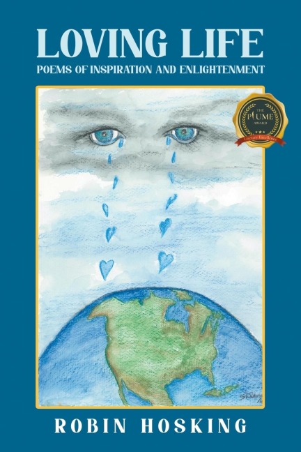 LOVING LIFE: Poems of Inspiration and Enlightenment