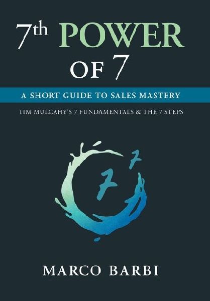 7th POWER OF 7: A Short Guide to Sales Mastery