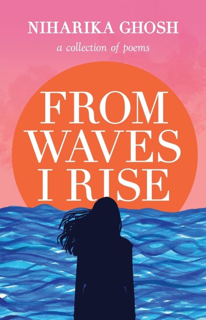 From Waves, I Rise: A Collection of Poems