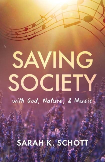 Saving Society with God, Nature, & Music